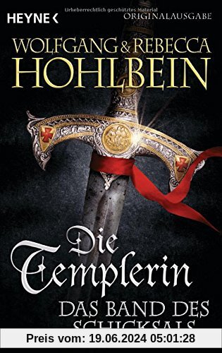 Die Templerin - Das Band des Schicksals: Roman (Templerin-Serie, Band 6)